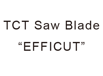 快切割合金锯片“EFFICUT”